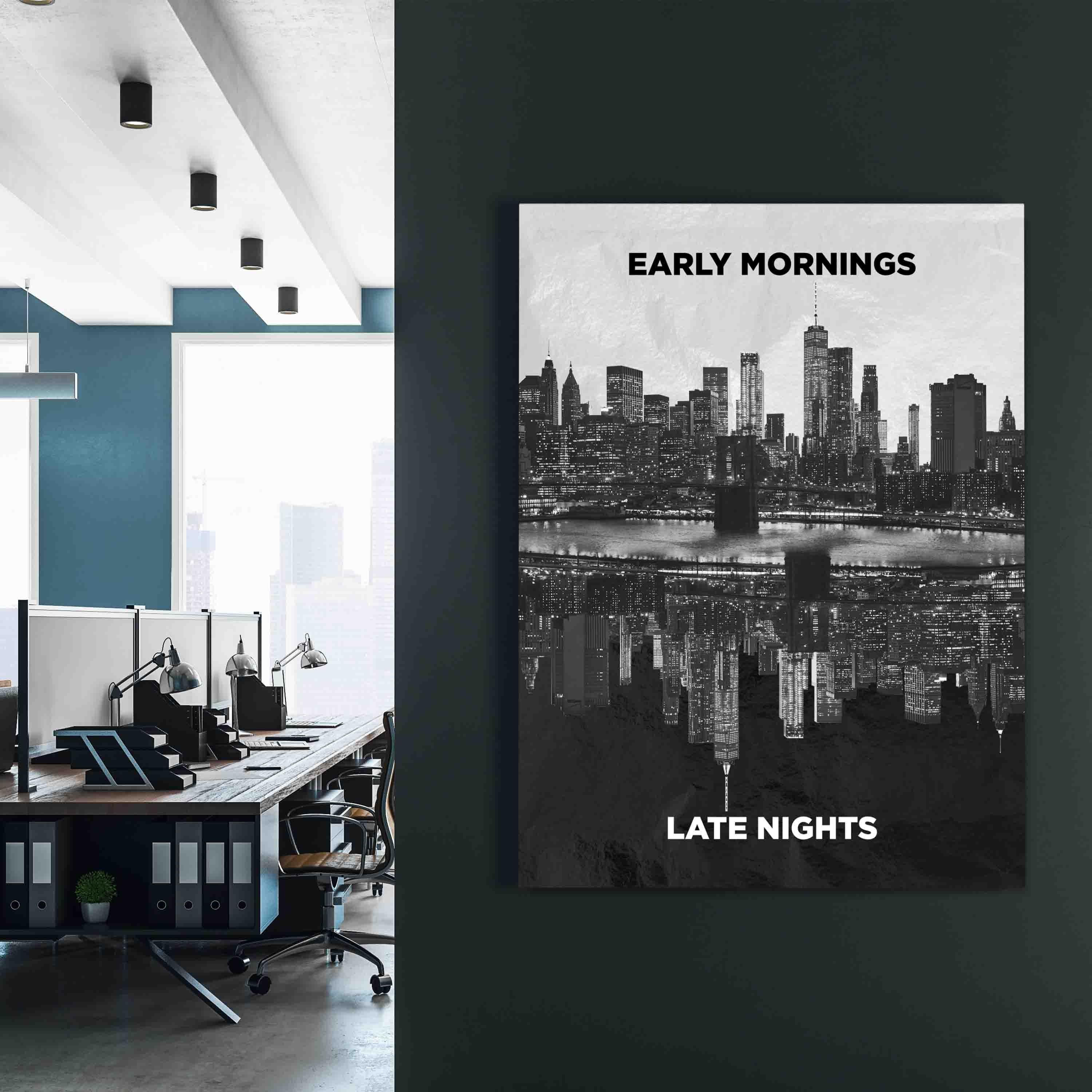 EARLY MORNINGS / LATE NIGHTS